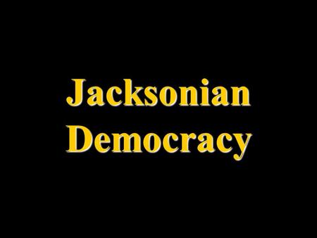 Jacksonian Democracy For whom was Jacksonian Democracy named? President Andrew JacksonPresident Andrew Jackson.