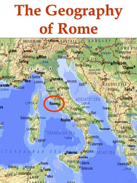 The Geography of Rome. The Mythical Founding of Rome: Romulus & Remus.