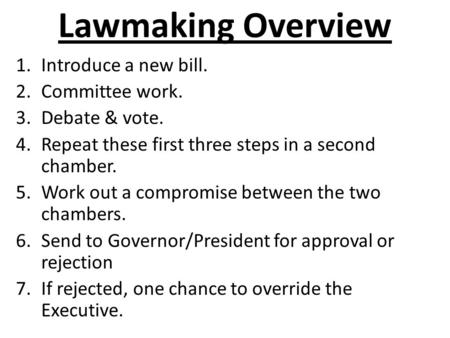 Lawmaking Overview Introduce a new bill. Committee work.