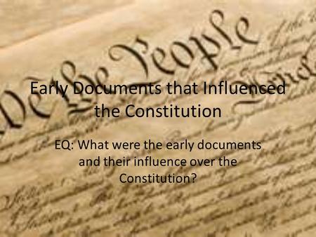 Early Documents that Influenced the Constitution