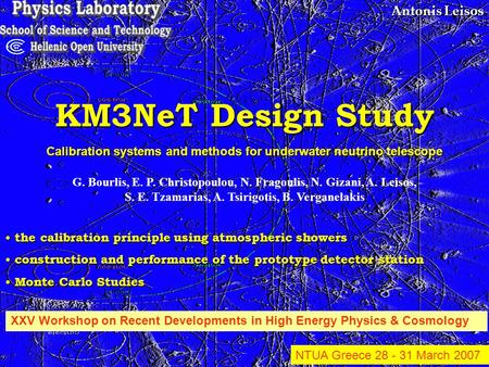 Antonis Leisos KM3NeT Design Study the calibration principle using atmospheric showers the calibration principle using atmospheric showers construction.