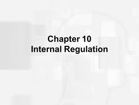 Chapter 10 Internal Regulation. Temperature Regulation Temperature affects many aspects of behavior. Temperature regulation is vital to the normal functioning.
