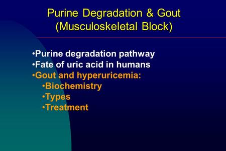 Purine Degradation & Gout (Musculoskeletal Block)