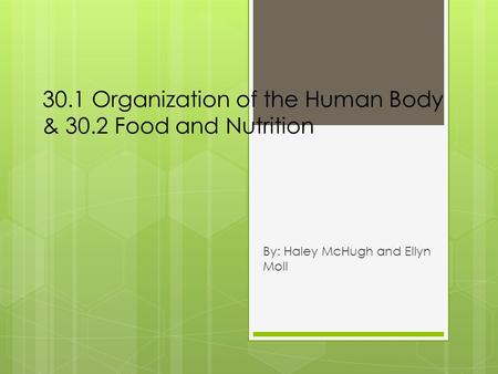 30.1 Organization of the Human Body & 30.2 Food and Nutrition