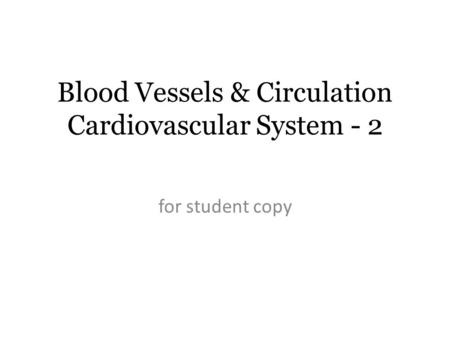 Blood Vessels & Circulation Cardiovascular System - 2