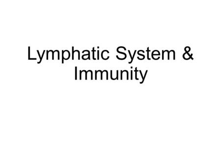 Lymphatic System & Immunity. Vocab -gen: be produced Humor-: fluid Nod-: knot Immun-: free Inflamm-: set on fire Patho-: disease Lymph: the fluid inside.