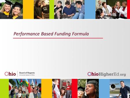 Performance Based Funding Formula. SSI History SSI Overview University Formula Performance Changes OTC Funding Formula 2.