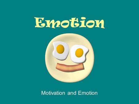 Emotion Motivation and Emotion. Emotion is at the heart of who we are as people. It is a reflection of our mental state.