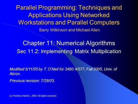Parallel Programming: Techniques and Applications Using Networked Workstations and Parallel Computers Chapter 11: Numerical Algorithms Sec 11.2: Implementing.