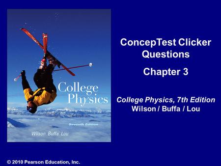 ConcepTest Clicker Questions College Physics, 7th Edition