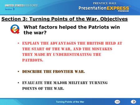 Chapter 25 Section 1 The Cold War Begins Turning Points of the War Section 3 Explain the advantages the British held at the start of the war, and the mistakes.