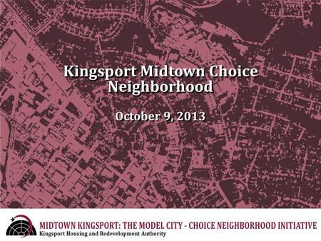 Kingsport Midtown Choice Neighborhood October 9, 2013.