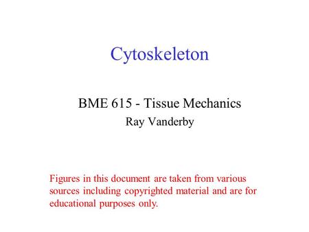 BME Tissue Mechanics Ray Vanderby