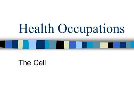 Health Occupations The Cell.