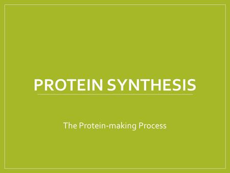 PROTEIN SYNTHESIS The Protein-making Process. Protein Synthesis (Gene Expression) Notes Proteins (Review) Proteins make up all living materials.
