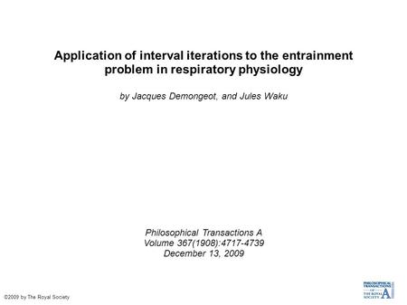 Application of interval iterations to the entrainment problem in respiratory physiology by Jacques Demongeot, and Jules Waku Philosophical Transactions.
