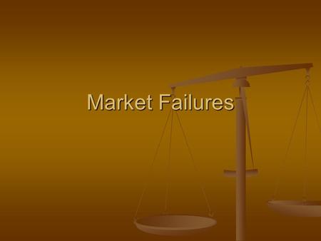 Market Failures. The role of government and economics is to enhance public welfare Both seek to allocate scarce resources among alternative desirable.