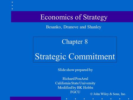 Strategic Commitment Economics of Strategy Chapter 8