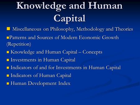 Knowledge and Human Capital Miscellaneous on Philosophy, Methodology and Theories Miscellaneous on Philosophy, Methodology and Theories Patterns and Sources.