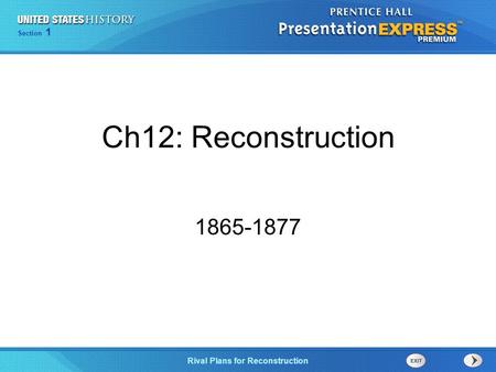 Chapter 25 Section 1 The Cold War Begins Section 1 Rival Plans for Reconstruction Ch12: Reconstruction 1865-1877.