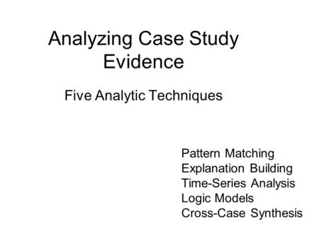 Analyzing Case Study Evidence