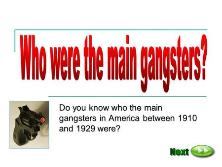 Do you know who the main gangsters in America between 1910 and 1929 were?