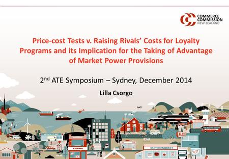 Price-cost Tests v. Raising Rivals’ Costs for Loyalty Programs and its Implication for the Taking of Advantage of Market Power Provisions 2 nd ATE Symposium.