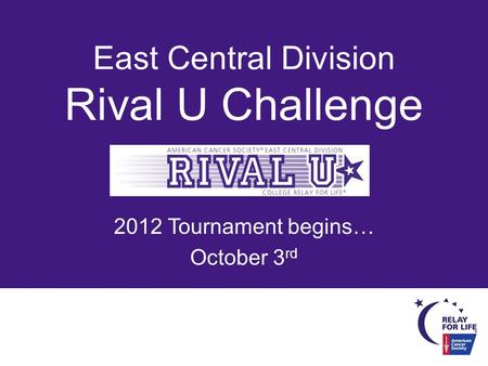 East Central Division Rival U Challenge 2012 Tournament begins… October 3 rd.