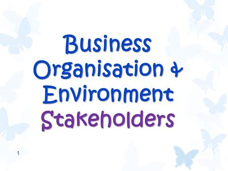 Business Organisation & Environment Stakeholders