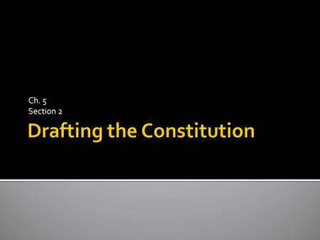 Drafting the Constitution
