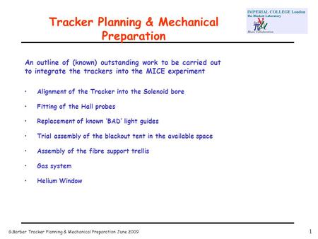 G.Barber Tracker Planning & Mechanical Preparation June 2009 1 Tracker Planning & Mechanical Preparation An outline of (known) outstanding work to be carried.