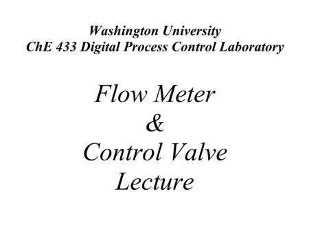 Washington University ChE 433 Digital Process Control Laboratory