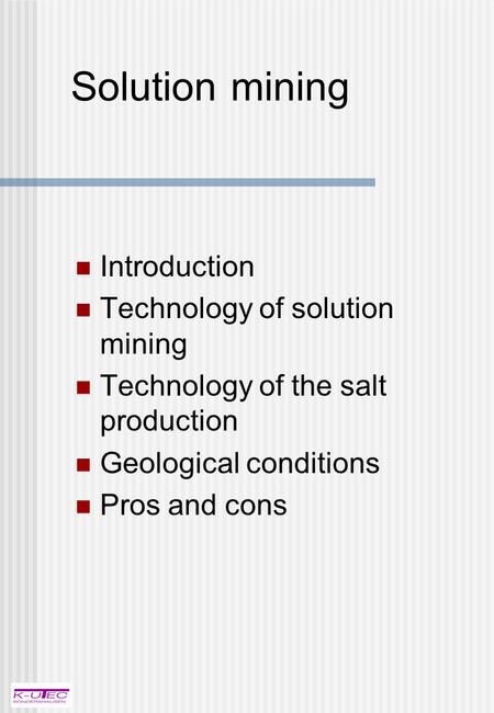 Solution mining Introduction Technology of solution mining