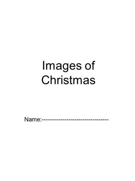 Images of Christmas Name:---------------------------------
