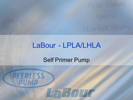 LaBour - LPLA/LHLA Self Primer Pump. LPLA/LHLA Design.