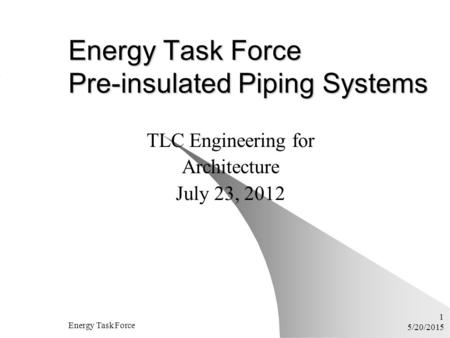 Energy Task Force Pre-insulated Piping Systems