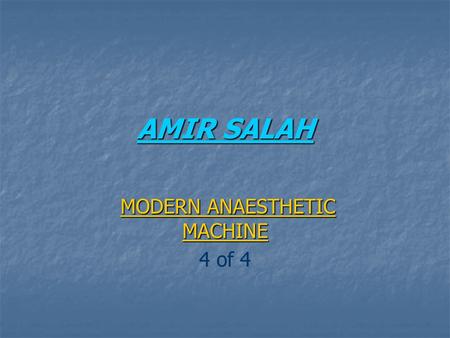 AMIR SALAH MODERN ANAESTHETIC MACHINE MODERN ANAESTHETIC MACHINE 4 of 4.