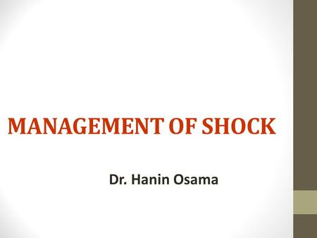 MANAGEMENT OF SHOCK Dr. Hanin Osama.