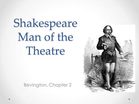 Shakespeare Man of the Theatre Bevington, Chapter 2.