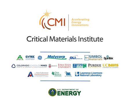 2 The CMI Partnership 3 What is a “Critical Material?” Any substance used in technology that is subject to supply risks, and for which there are no easy.