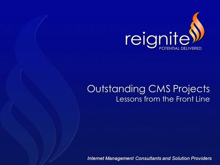 Internet Management Consultants and Solution Providers Outstanding CMS Projects Lessons from the Front Line.