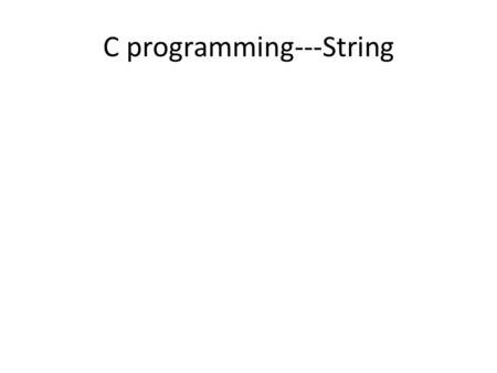 C programming---String. String Literals A string literal is a sequence of characters enclosed within double quotes: “hello world”