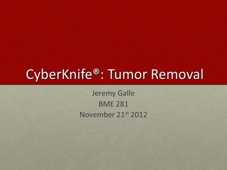 CyberKnife®: Tumor Removal