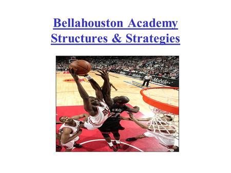 Bellahouston Academy Structures & Strategies. Structures are the designs or formations which teams use in different activities. Strategies, which often.