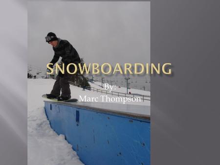 By: Marc Thompson  The first snowboard (“The Snurfer”) was invented by Sherman Poppen in 1964.  It was known to be hard to control, and died out quickly.