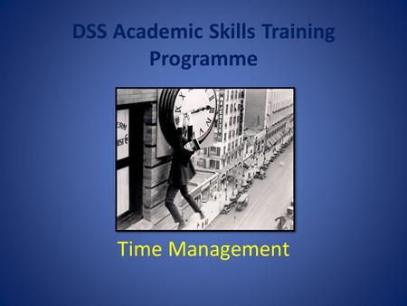 DSS Academic Skills Training Programme Time Management.