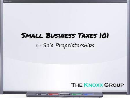Small Business Taxes 101 for Sole Proprietorships.