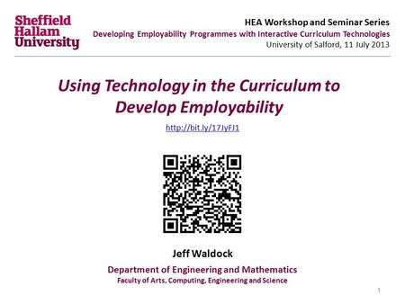 Using Technology in the Curriculum to Develop Employability HEA Workshop and Seminar Series Developing Employability Programmes with Interactive Curriculum.
