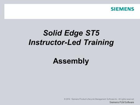 Solid Edge ST5 Instructor-Led Training Assembly