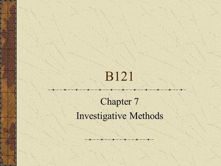 B121 Chapter 7 Investigative Methods. Quantitative data & Qualitative data Quantitative data It describes measurable or countable features of whatever.